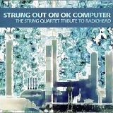 The String Quartet - Strung Out On OK Computer