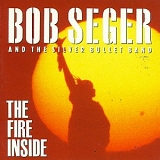 Bob Seger - The Fire Inside