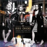 Dixie Chicks - Taking the Long Way