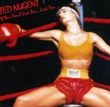 Ted Nugent - If You Can't Lick 'Em...Lick 'Em