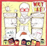 Toy Dolls - Wakey Wakey