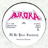 Aurora - I'll Be Your Fantasy 7"