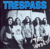 Trespass - The Works