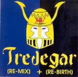 Tredegar - (Re-mix) + (Re-birth)