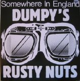 Dumpy's Rusty Nuts - Somewhere In England