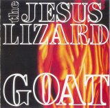 The Jesus Lizard - Goat