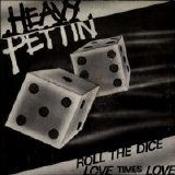 Heavy Pettin' - Roll the Dice 7''