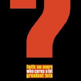 Faith No More - Who Cares a Lot: Greatest Hits