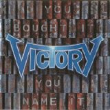 Victory - You Bought It  : You Name It