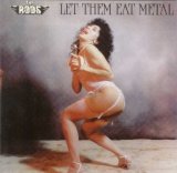 The Rods - Let Them Eat Metal