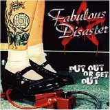 Fabulous Disaster - Put Out or Get Out