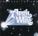 April Wine - Forever for Now