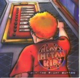 Heavy Metal Kids - Hit the Right Button