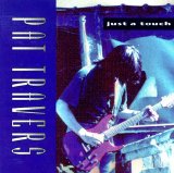 Pat Travers - Just a Touch