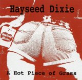 Hayseed Dixie - Hot Piece of Grass