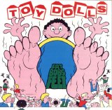 Toy Dolls - Fat Bob's Feet