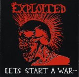 The Exploited - Let's Start a War