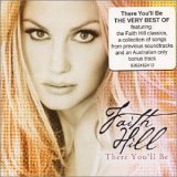 Faith Hill - There You' ll Be