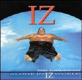Israel Kamakawiwo'ole - Alone In Iz World