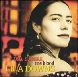 Lila Downs - Una Sangre One Blood