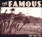 The Famous - Light, Sweet Crude