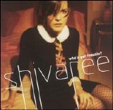 Shivaree - Who's Got Trouble?