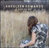 Kathleen Edwards - Back To Me