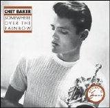 Chet Baker - Somewhere Over The Rainbow