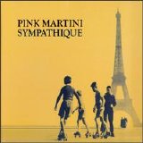 Pink Martini - Sympathique