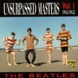 Beatles > Beatles - Unsurpassed Masters Vol. 1
