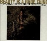 Coleman, Ornette - Beauty Is A Rare Thing