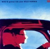U2 - Who's Gonna Ride Your Wild Horses