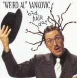 "Weird" Al Yankovic - Bad Hair Day