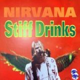 Nirvana - Stiff Drinks