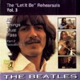 Beatles > Beatles - Let It Be Rehearsals Vol. 3 - All Things Must Pass (Pt. 2 Acoustic Set)