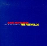 Matthews, Dave & Reynolds, Tim - Live at Luther College