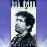 Dylan, Bob - Good As I Been To You