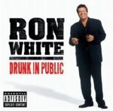 Blue Collar Comedy > Ron White - Drunk In Public
