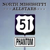 North Mississippi Allstars - 51 Phantom