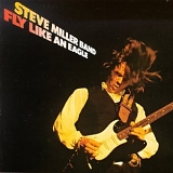 Steve Miller Band - Fly Like An Eagle