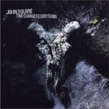 John Squire - Time Changes Everything