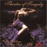 Theatre of Tragedy - Velvet Darkness They Fear