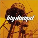 Big Dismal - Believe