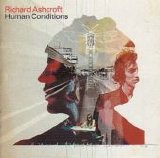 Richard Ashcroft - Human Conditions