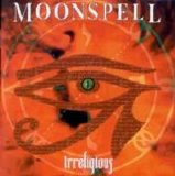 Moonspell - Irreligious