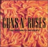 Guns N' Roses - Spaghetti Incident?