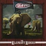 Clutch - Elephant Riders