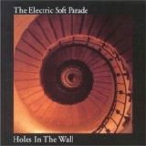 The Electric Soft Parade - Holes in the Wall