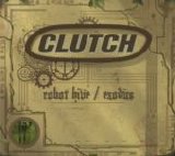 Clutch - Robot Hive/Exodus