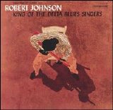 Robert Johnson - King Of The Delta Blues Singers - Vol1